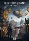 Infinite Divine Gears in the City