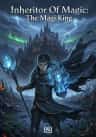 Inheritor Of Magic: The Magi King