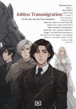 Jobless Transmigration: I'm the only one who loves monsters.