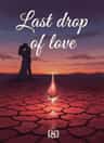 Last drop of love