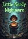 Little Nerdy Nightmare