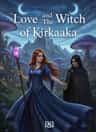 Love and the Witch of Kirkaaka
