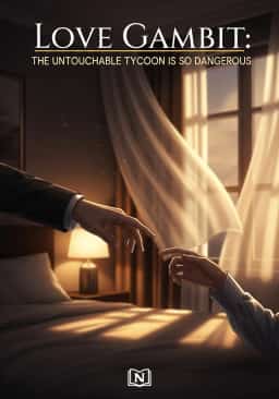 Love Gambit: The Untouchable Tycoon is So Dangerous