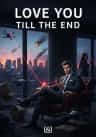 Love You Till the End