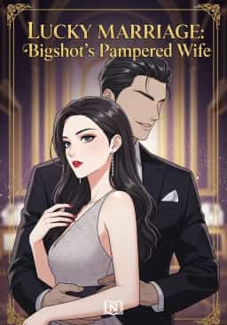 Lucky Marriage: Bigshot’s Pampered Wife