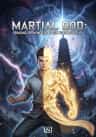 Martial God: Grinding from Mortal Flesh to Immortality