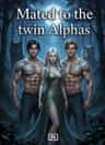 Mated to the twin Alphas