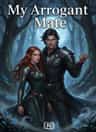 My Arrogant Mate