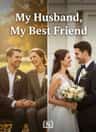 My Husband, My Best Friend