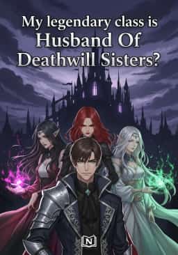 My legendary class is Husband Of Deathwill Sisters?