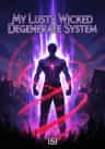 My Lusty Wicked Degenerate System