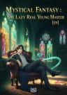 Mystical Fantasy : The Lazy Real Young Master [EN]