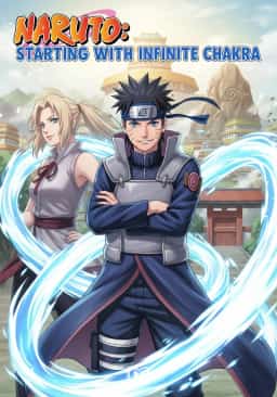 Naruto: Starting with Infinite Chakra