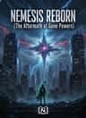 NEMESIS REBORN ( The Aftermath of Gene Powers)
