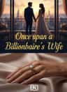 Once upon a Billionaire's Wife 