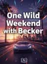 One Wild Weekend with Becker