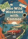 One Wild Weekend with Connor