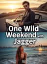 One Wild Weekend with Jagger