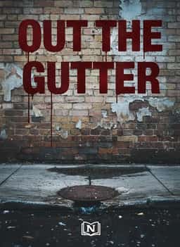 OUT THE GUTTER