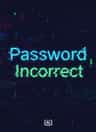 Password Incorrect