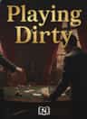 Playing Dirty