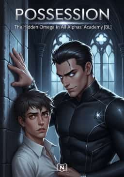 POSSESSION: The Hidden Omega In All Alphas' Academy [BL] novel cover