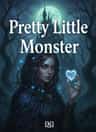 Pretty Little Monster