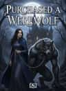 Purchased A Werewolf
