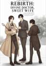Rebirth: Divine Doctor, Sweet Wife
