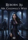 Reborn As Mr. Coldwell's Wife