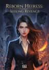 Reborn Heiress: Seeking Revenge