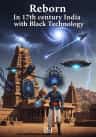Reborn In 17th century India with Black Technology