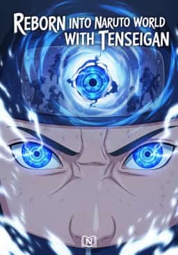Reborn into Naruto World with Tenseigan