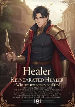 Reincarnated as a Healer : Why are my powers so filthy?