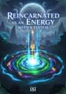 Reincarnated as an Energy with a System
