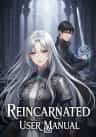 Reincarnated User Manual
