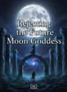 Rejecting the Future Moon Goddess