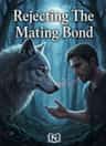 Rejecting The Mating Bond