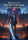 Return of the Sword God-Rank Civil Servant
