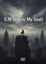 S.M.S(Save My Soul)