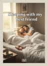 Sleeping with my best friend