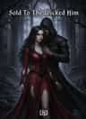 Sold To The Wicked Him