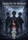 Spoiled By My Brothers: Return of The Lost Heiress