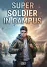 Super Soldier in Campus