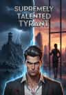 Supremely Talented Tyrant