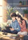 Sweet slice-of-life love story: Wife, Let's love again