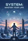 System: Master Your Life