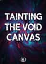 Tainting the Void Canvas