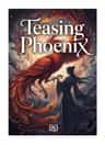 Teasing Phoenix