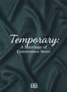 Temporary: A Marriage of Convenience Story